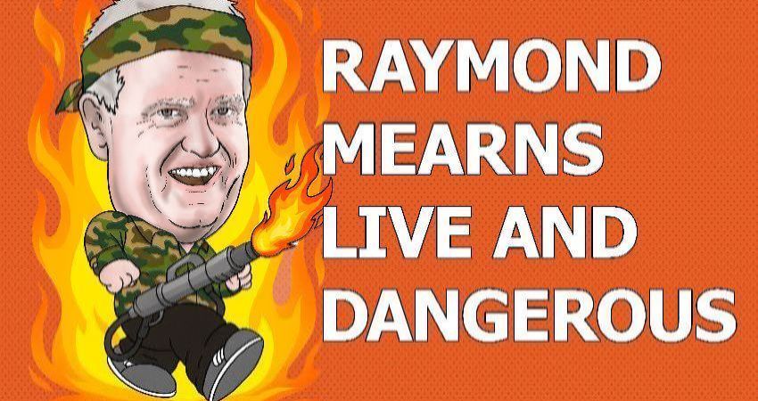 Raymond Mearns: Live and Dangerous! 