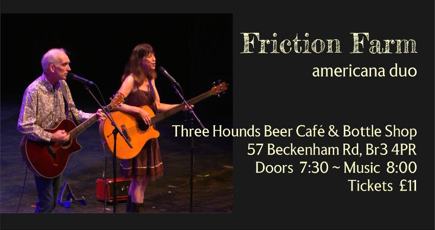 Friction Farm at the Three Hounds 