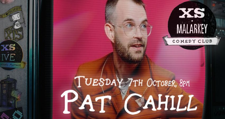 XS Malarkey with Pat Cahill 