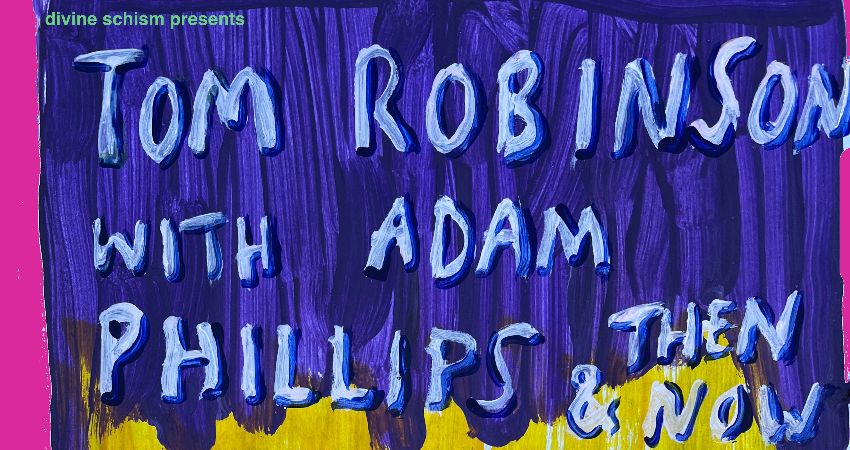 Tom Robinson with Adam Phillips - Then & Now 