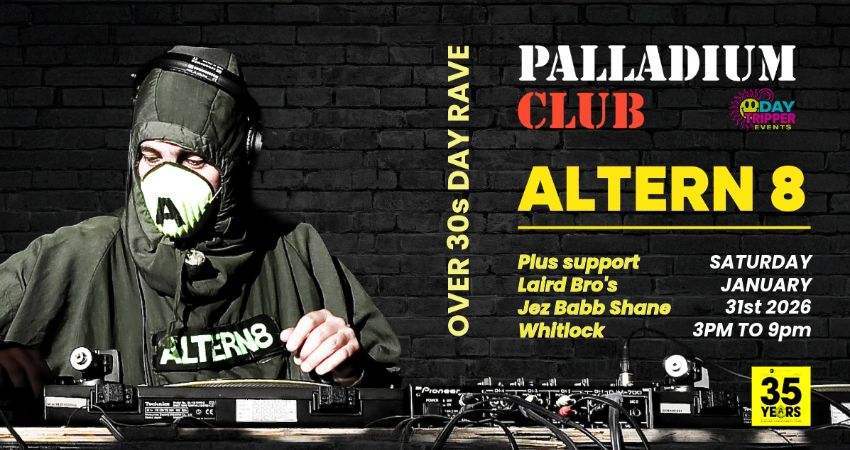 Day Tripper events presents Altern 8