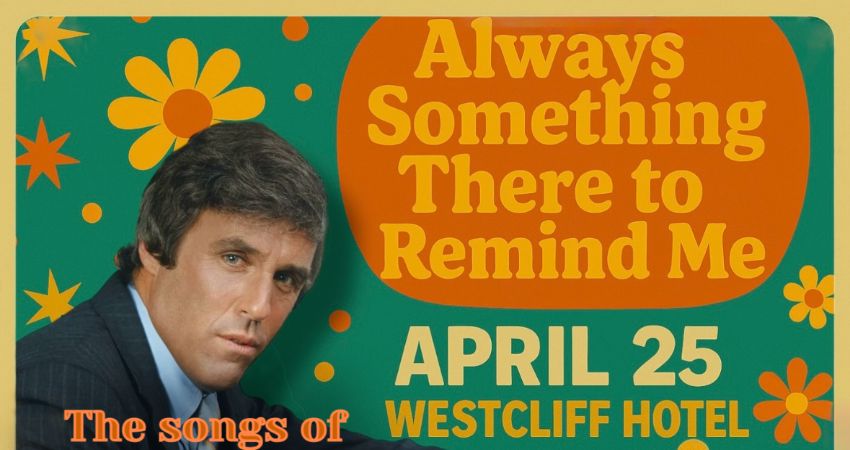 Always Something There to Remind Me - the songs of Burt Bacharach and Hal David 