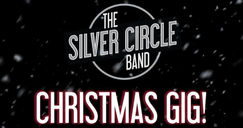 THE SILVER CIRCLE BAND CHRISTMAS GIG! 