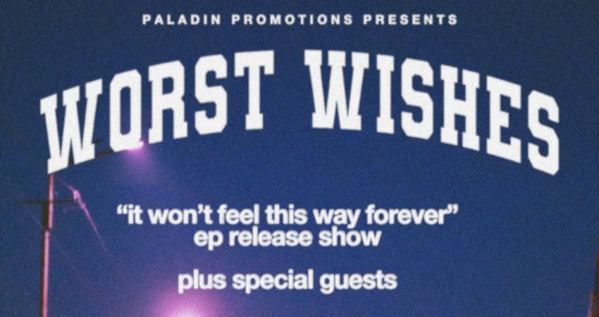 Worst Wishes EP RELEASE SHOW