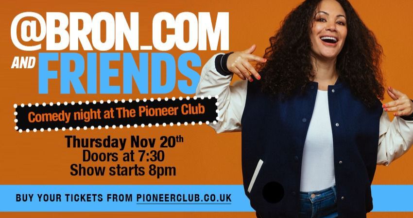 @Bron_Com & Friends - Comedy at The Pioneer!
