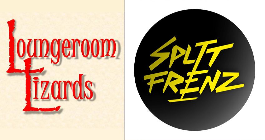 Split Frenz + Loungeroom Lizards 