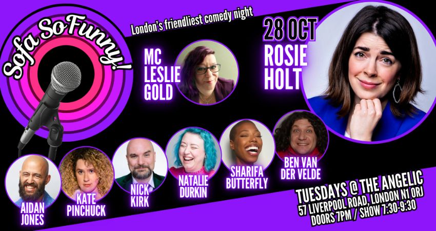 Comedy in Angel, featuring ROSIE HOLT & friends 