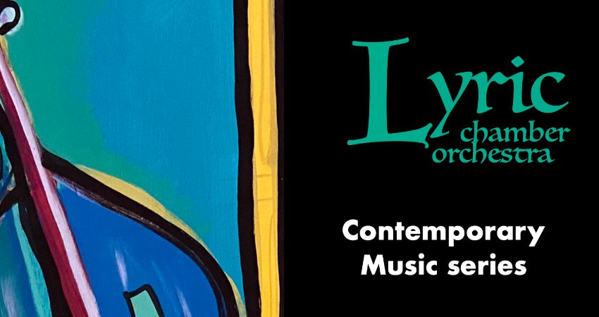 Lyric Chamber Orchestra: Contemporary Music Series (at St Andrew's Church) 