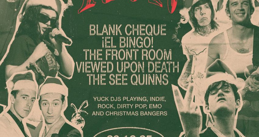 yuckclub Christmas -  Blank Cheque, !el Bingo, The Front Room, VUD + The SeeQuinns 