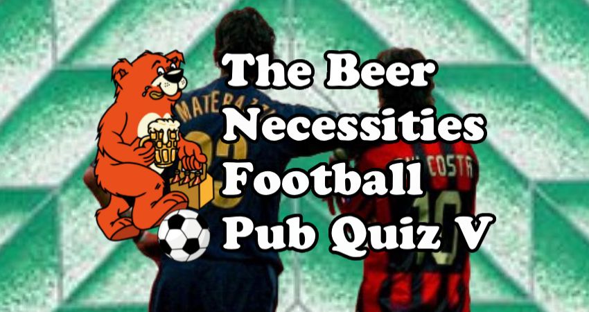 The Beer Necessities Football Pub Quiz V