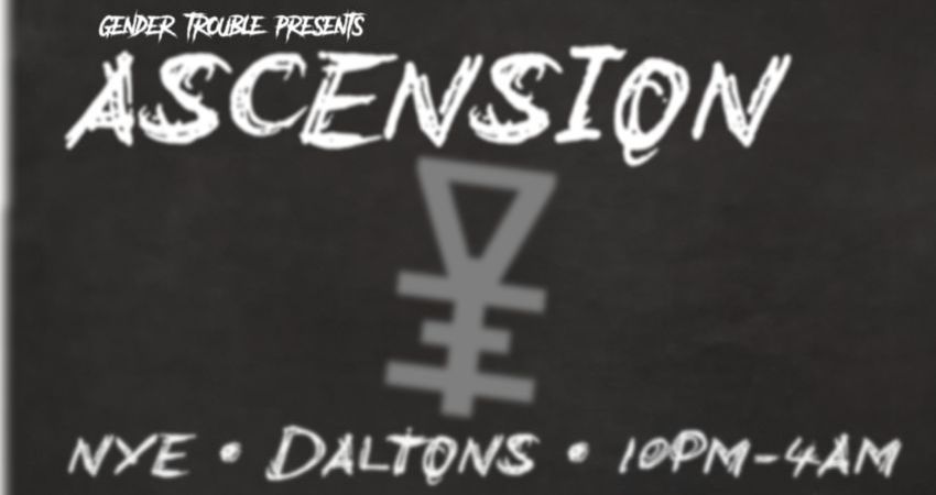 Gender Trouble Presents: Ascension