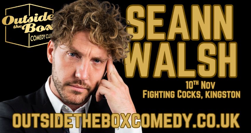 SEANN WALSH and PHIL KAY at Outside the Box Comedy Club, Kingston 
