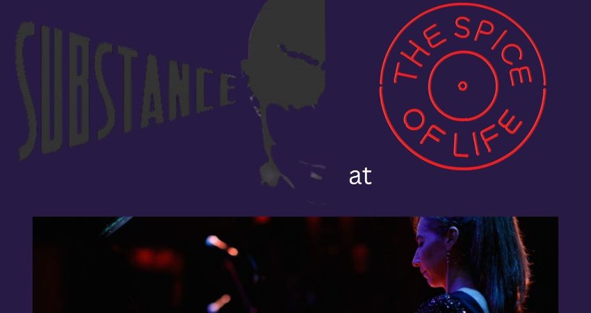 Substance at the Spice of Life - featuring Julieta Iglesias 