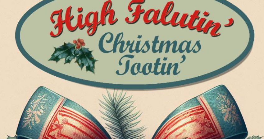 High-falutin Christmas Tootin'!
