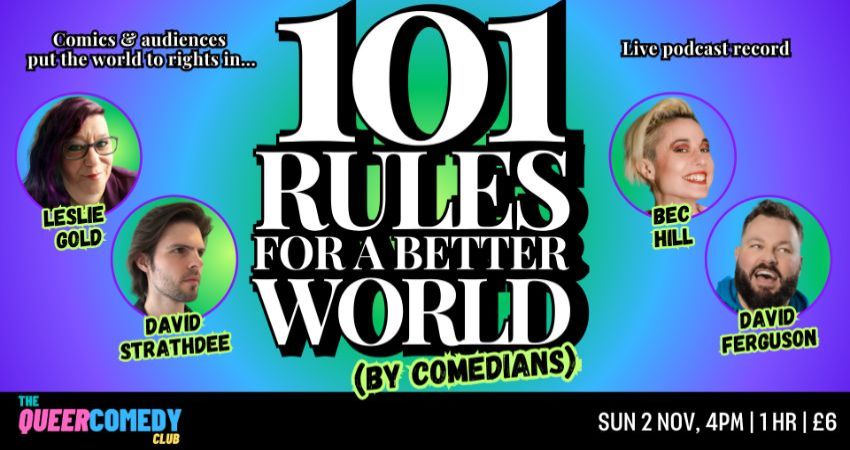 101 Rules for a Better World (By Comedians): live in London