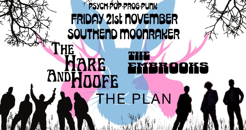 THE HARE AND HOOFE and THE EMBROOKS and THE PLAN at THE MOONRAKER, SOUTHEND