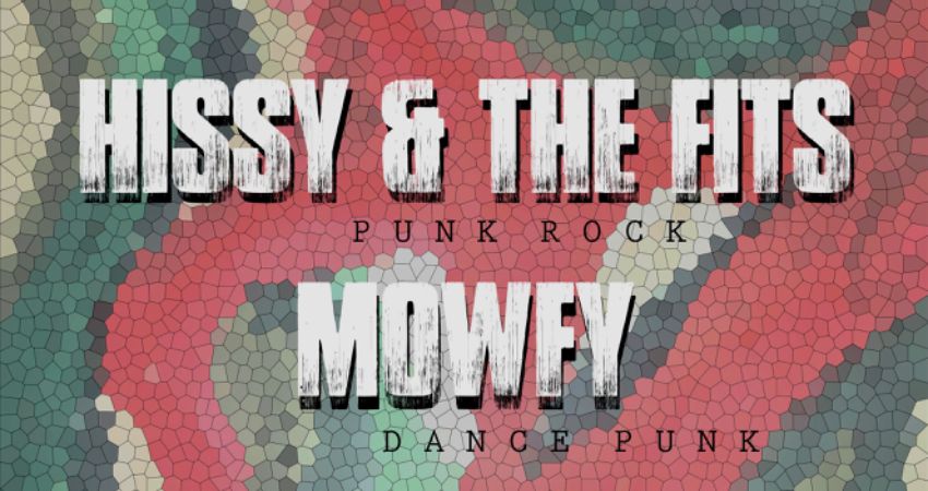 Hissy and the Fits, Mowfy, K Maybe 