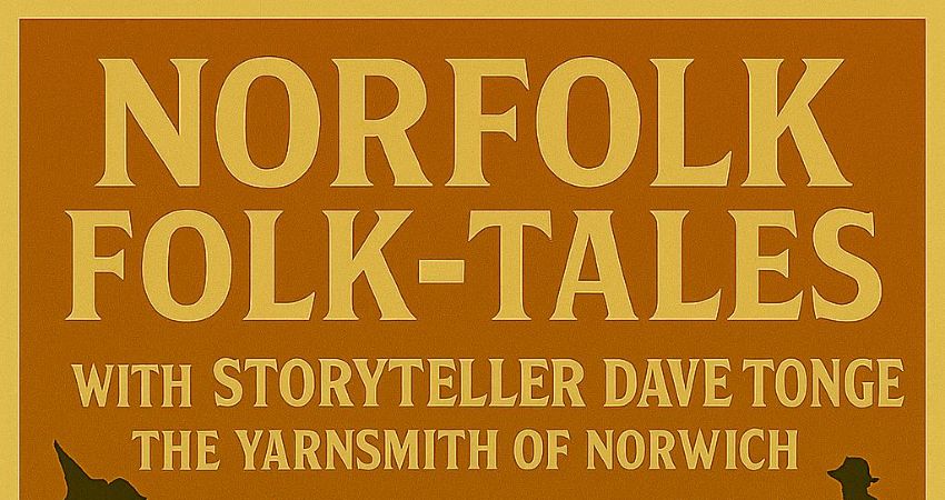 Norfolk Folk Tales  by  The Yarnsmith of Norwich - Dave Tonge