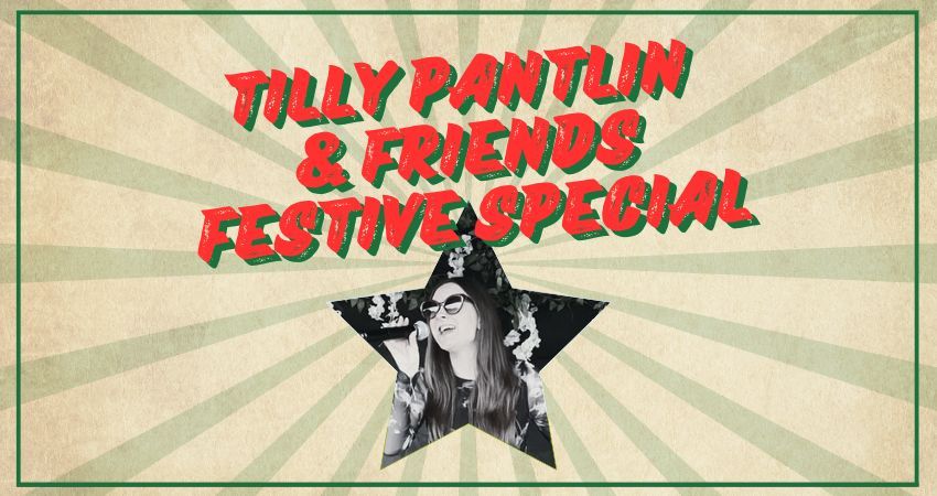 Tilly Pantlin & Friends Festive Special