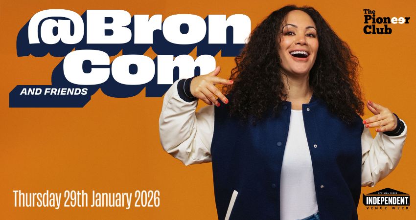 Bron Com & Friends - Independent Venue Week 