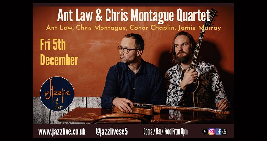 Ant Law & Chris Montague Quartet 