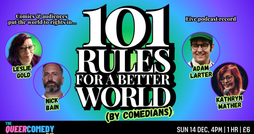 101 Rules for a Better World (By Comedians): live in London 