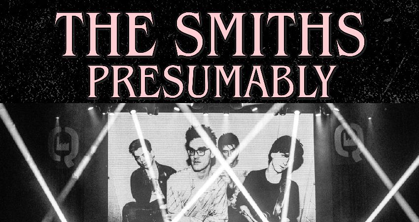 The Smiths Presumably Live @ Chinnerys, Southend-on-Sea 