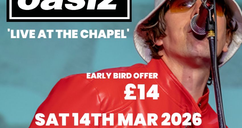 OASIZ LIVE AT THE CHAPEL, KINGS LYNN