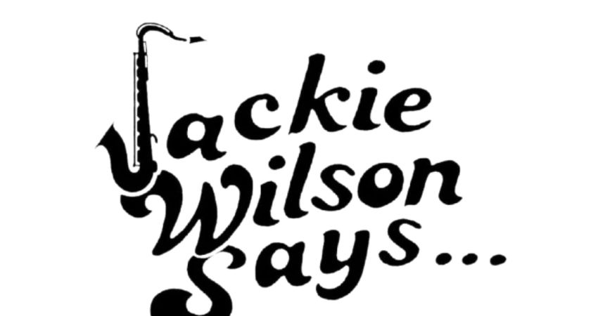 Jackie Wilson Says 