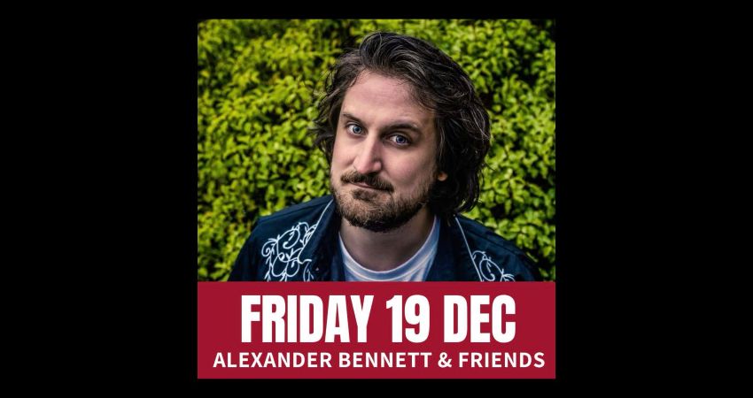 Friday Comedy with Alexander Bennett & Friends 