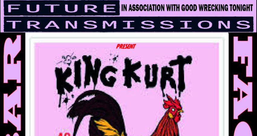 Good Wrecking Tonight/Future Transmissions-King Kurt 