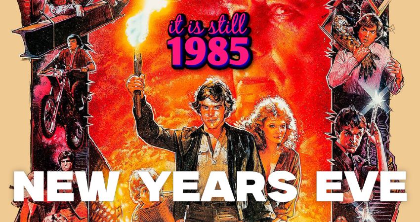 It Is Still 1985 - NYE 80S Party 
