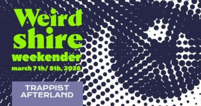 Weirdshire March Weekend 