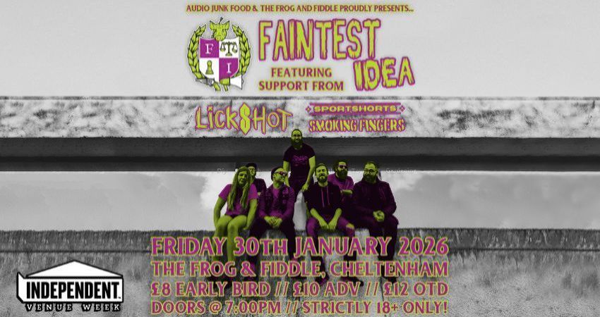 FAINTEST IDEA // LICKSHOT // SPORTSHORTS // SMOKING FINGERS 