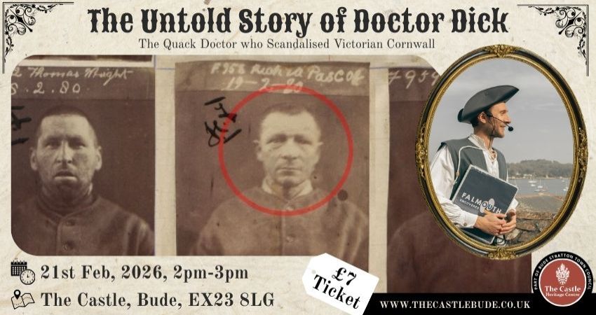 The Untold Story of Doctor Dick: The Quack Doctor who Scandalised Victorian Cornwall  
