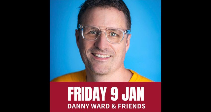 Friday Comedy with Danny Ward & Friends 