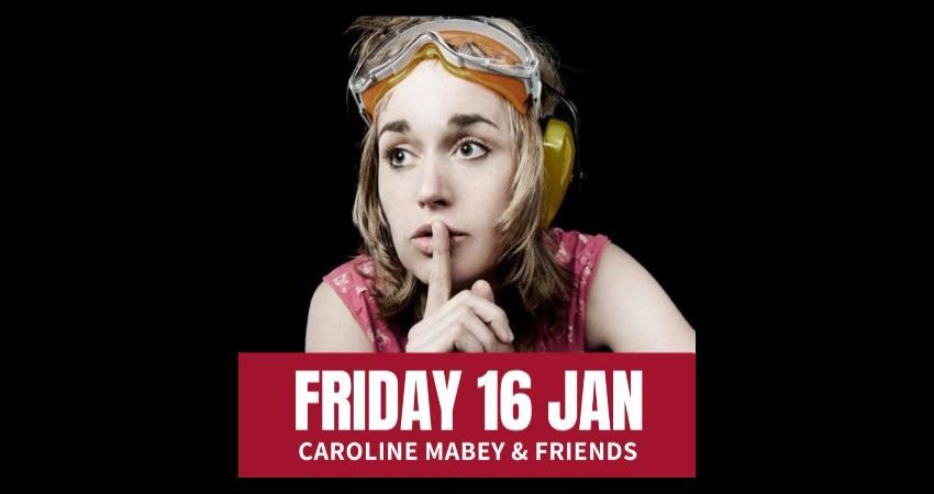 Friday Comedy with Caroline Mabey & Friends 
