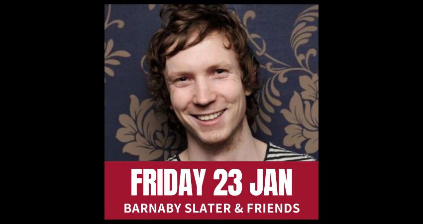 Friday Comedy with Barnaby Slater & Friends 