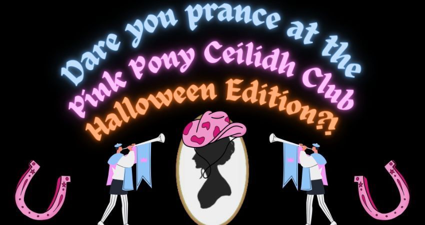 Halloween edition: Pink Pony Ceilidh Club