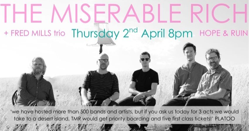 The Miserable Rich @ Hope & Ruin, Brighton 