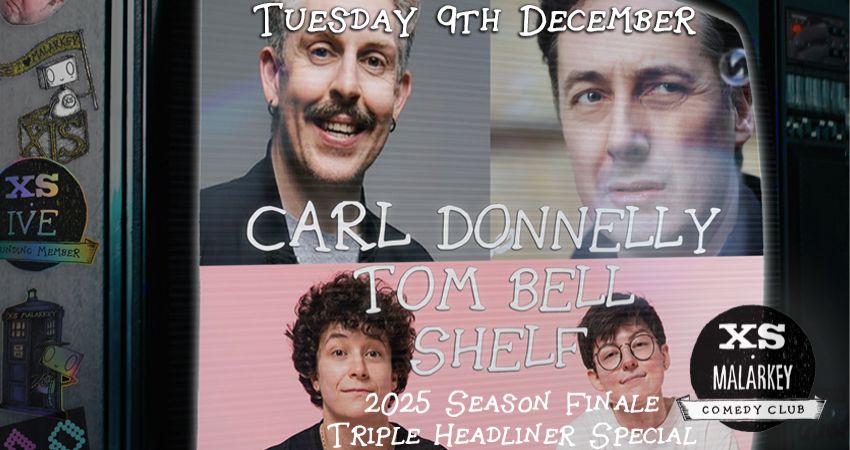 XS Malarkey with THREE HEADLINERS 