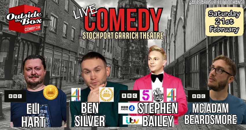 OUTSIDE THE BOX COMEDY CLUB - 21ST FEBRUARY - STOCKPORT GARRICK 