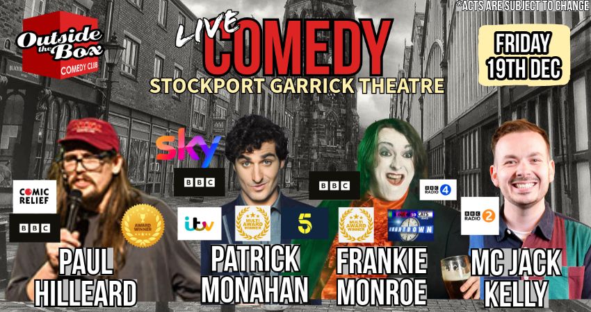 OUTSIDE THE BOX COMEDY CLUB - 19TH DECEMBER - STOCKPORT GARRICK 