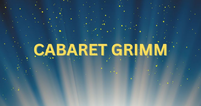'Cabaret Grimm: Judgement Day!' (A Cabaret-style PANTO!) 