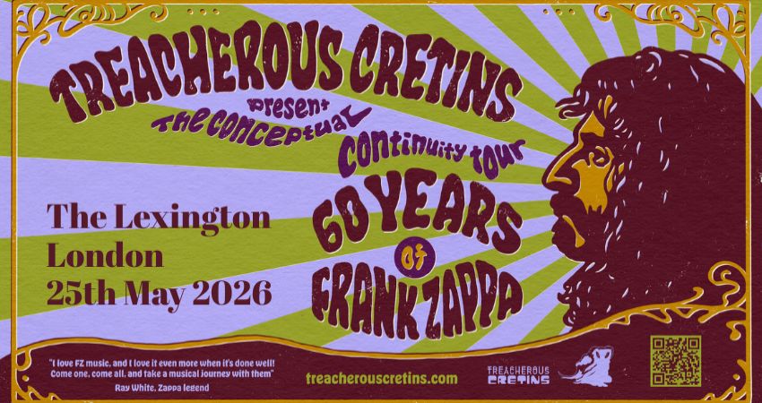 Treacherous Cretins present… The Conceptual Continuity Tour - 60 Years of Frank Zappa 