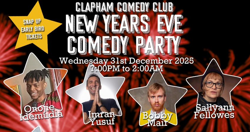 Clapham Comedy Club New Years Eve Comedy Party : Comedy Show plus Goodies & Aftershow Party