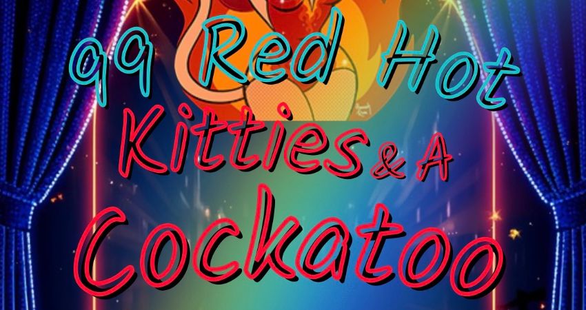 99 Red Hot Kitties and a Cockatoo February Scratch