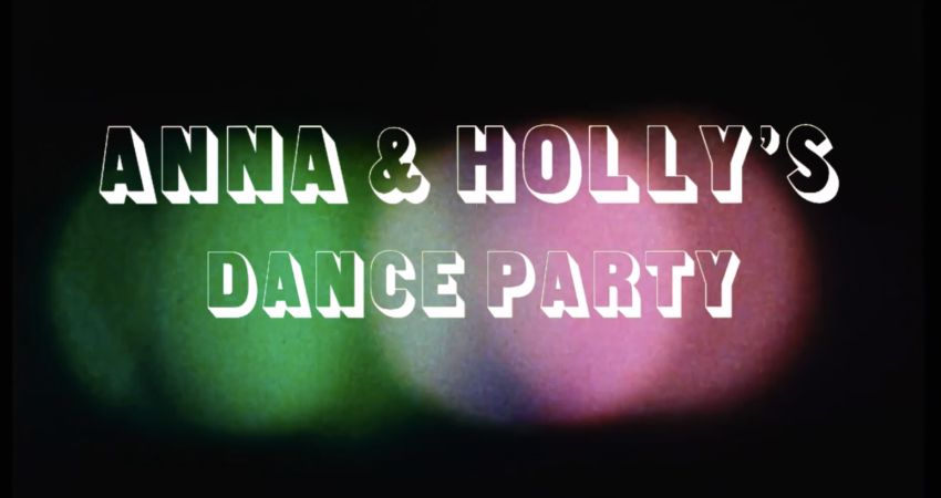 Anna & Holly's Dance Party