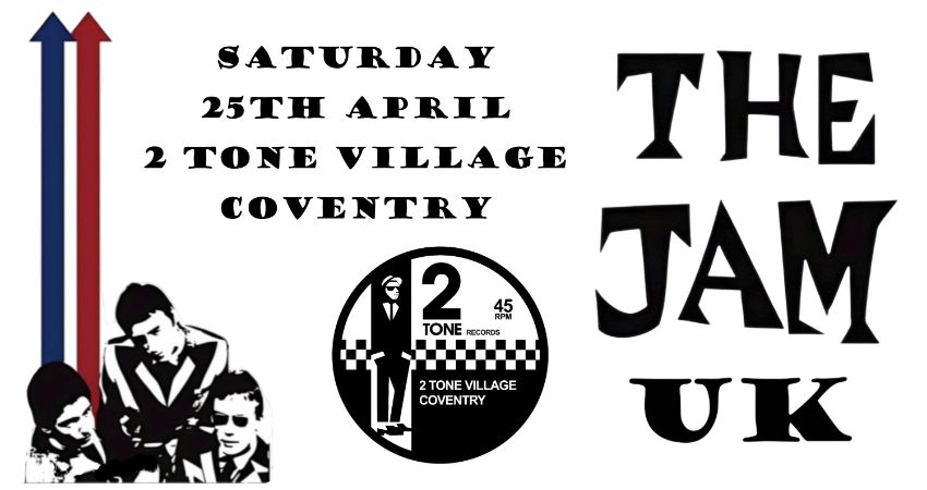 THE JAM UK - 2 TONE VILLAGE COVENTRY