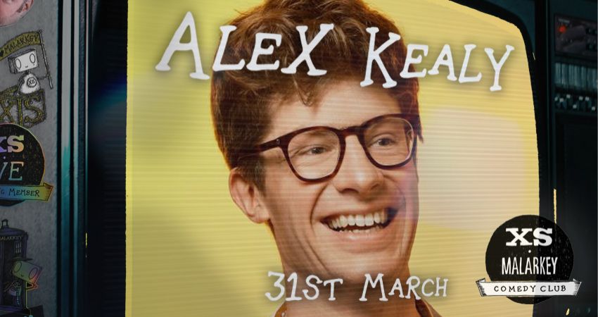 XS Malarkey with ALEX KEALY 